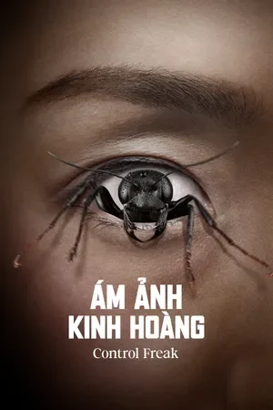 Ám Ảnh Kinh Hoàng - Control Freak (2025)