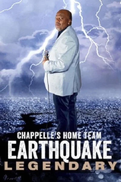 Đội Chủ Nhà Chappelle – Earthquake: Legendary - Chappelle's Home Team - Earthquake: Legendary (2022)