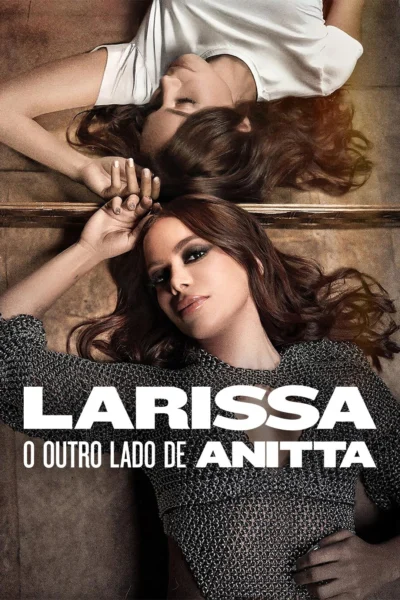 Larissa: Bộ Mặt Khác Của Anitta - Larissa: The Other Side Of Anitta (2025)