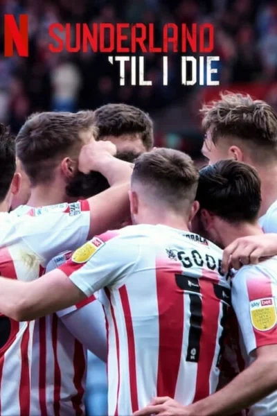 Mãi mãi đội Sunderland (Phần 3) - Sunderland 'Til I Die (Season 3) (2024)