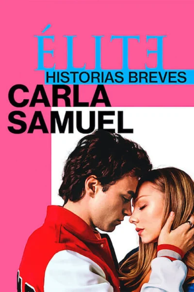 Ưu tú – Truyện ngắn: Carla Samuel - Elite Short Stories: Carla Samuel (2021)