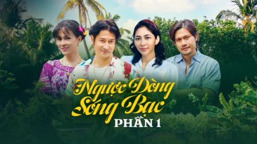 Ngược Dòng Sóng Bạc (Phần 1)