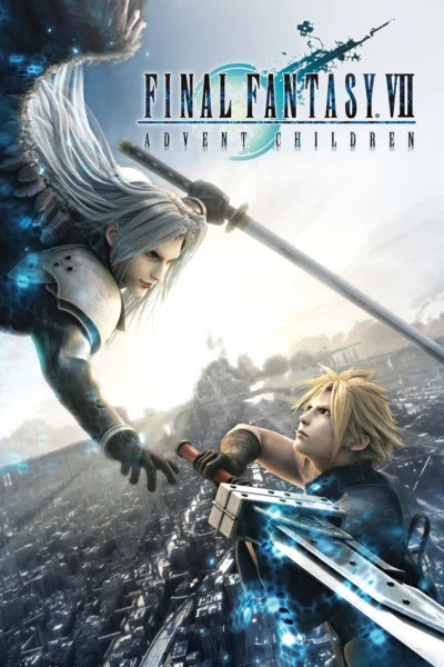 Final Fantasy VII: Cuộc Hành Trình Của Những Đứa Trẻ - Final Fantasy VII: Advent Children (2005)